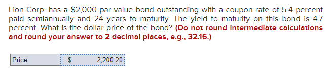 Lion Corp. has a $2,000 par value bond outstanding with a