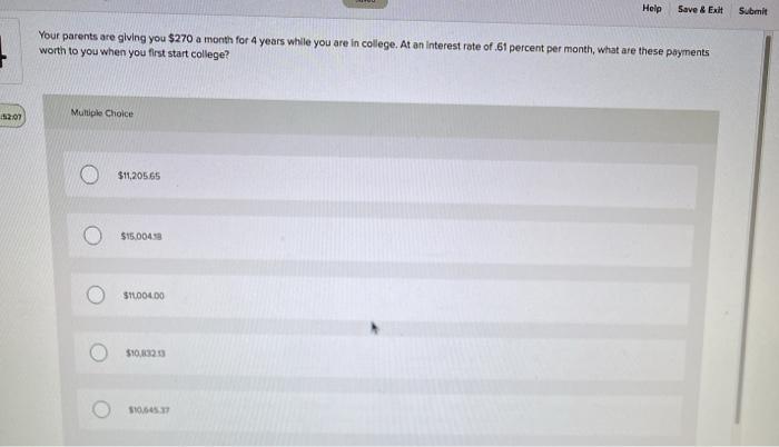  Help Save & Exit Submit Your parents are giving you $270