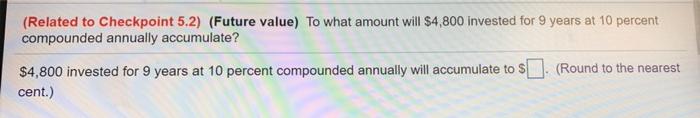  (Related to Checkpoint 5.2) (Future value) To what amount will $4,800