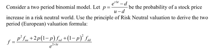  Consider a two period binomial model. Let p=> be the probability