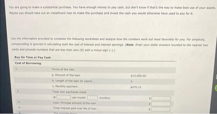 please answer ASAP You are going to make a substantial purchase. You