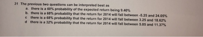  31 The previous two questions can be interpreted best as a.