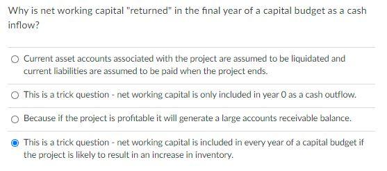 not sure Why is net working capital "returned" in the final