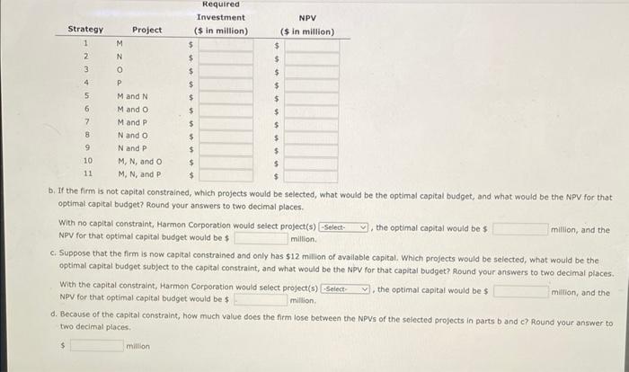 and P are mutually exclusive. The table provides the required investment and