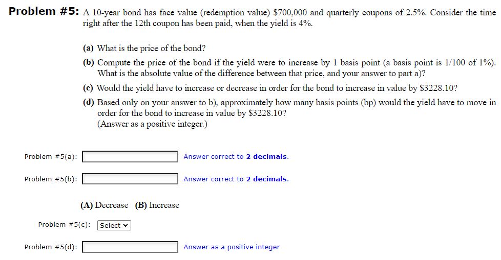  Problem #5: A 10-year bond has face value (redemption value) $700,000