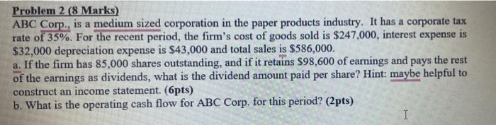  Problem 2 (8 Marks) ABC Corp., is a medium sized corporation