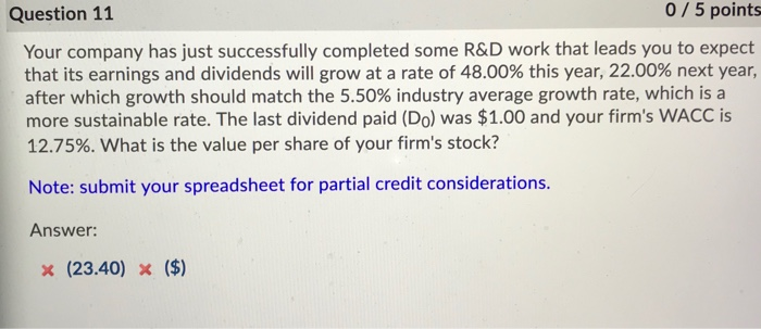 please use excel to support your answer. Question 11 0/5 points Your