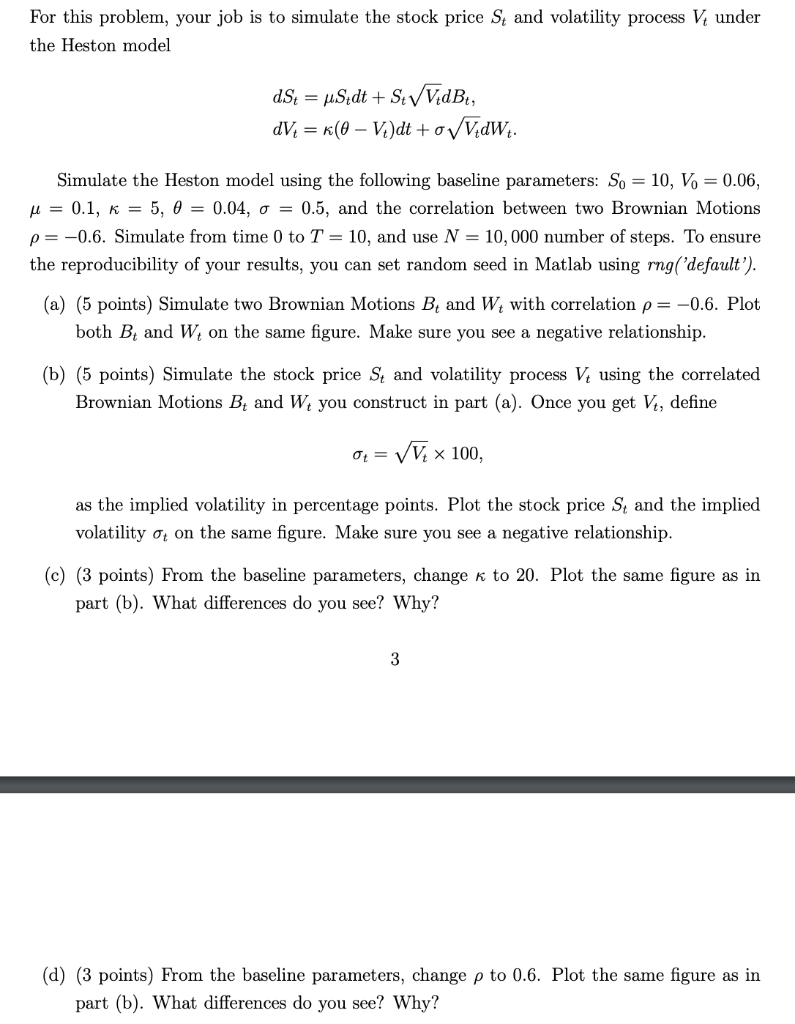  For this problem, your job is to simulate the stock price