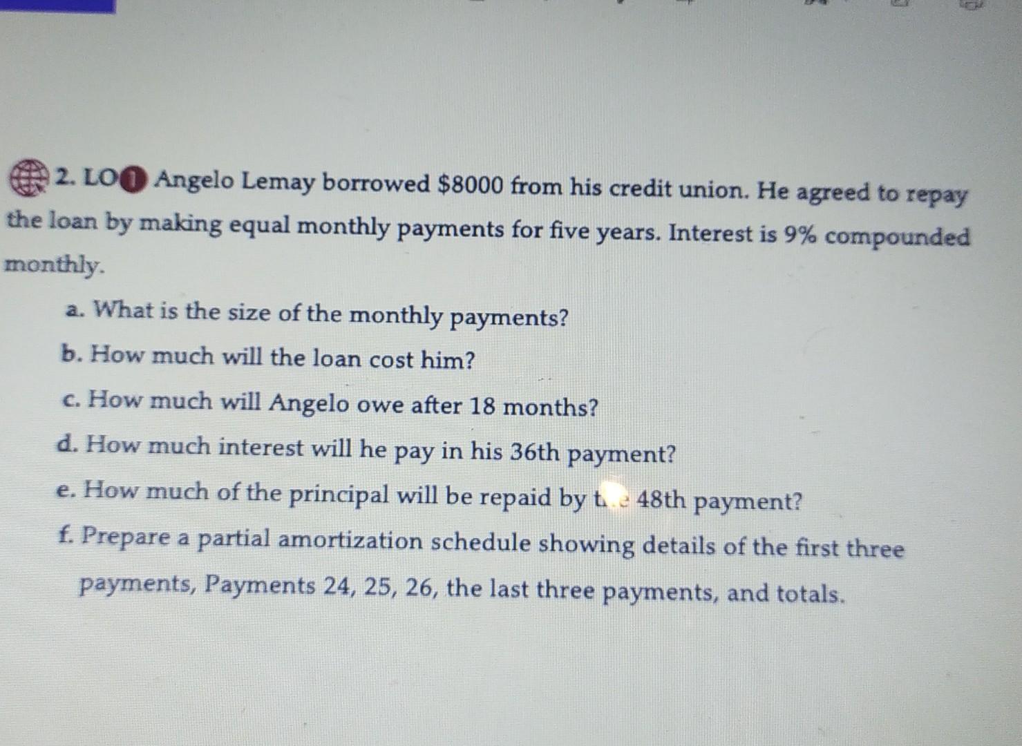 f only B 2. LOO Angelo Lemay borrowed $8000 from his