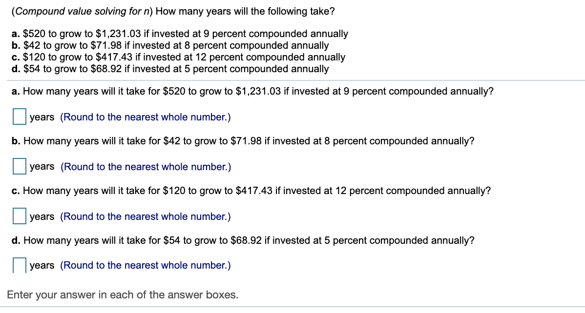  (Compound value solving for n) How many years will the following