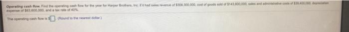  Operating cash flow. Find the operating cash flow for the year