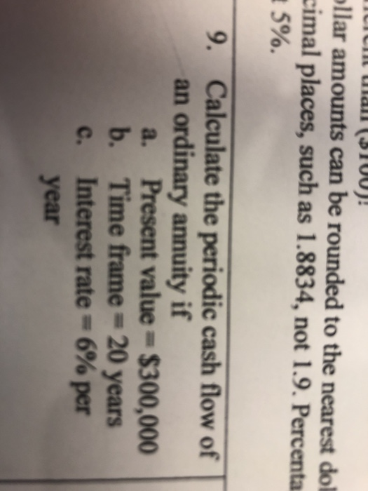  Mall (100)! ollar amounts can be rounded to the nearest dol