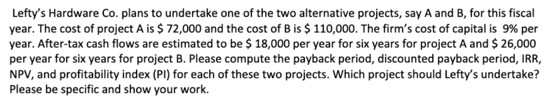 ANSWER ASAP PLEASE - WILL THUMBS UP! Lefty's Hardware Co. plans to