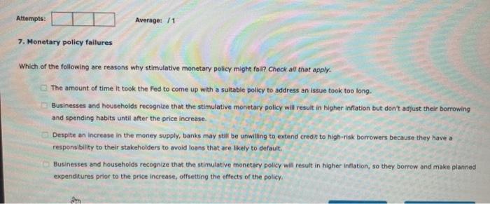  check ALL that apply Attempts: Average: 71 7. Monetary policy failures