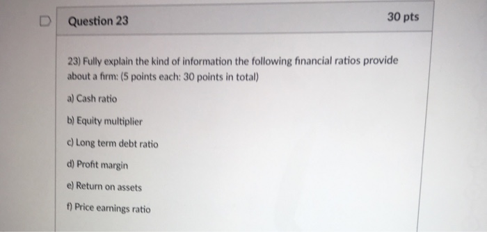  30 pts D Question 23 23) Fully explain the kind of