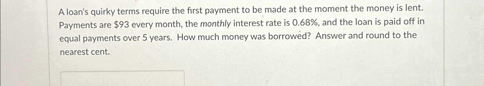  A loan's quirky terms require the first payment to be made
