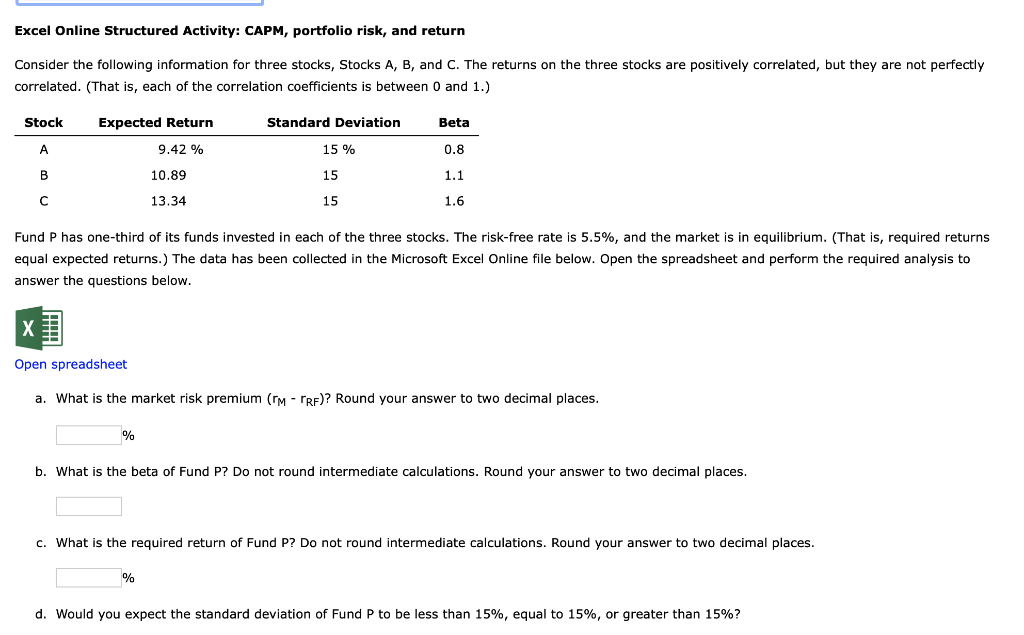  Excel Online Structured Activity: CAPM, portfolio risk, and return Consider the