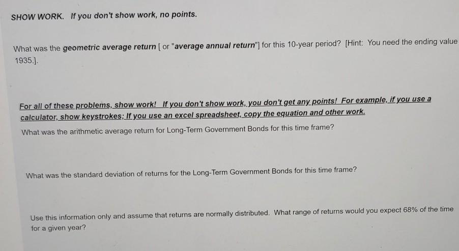 Returns, Arithmetic Returns & Standard Deviations SHOW WORK ... NO WORK NO