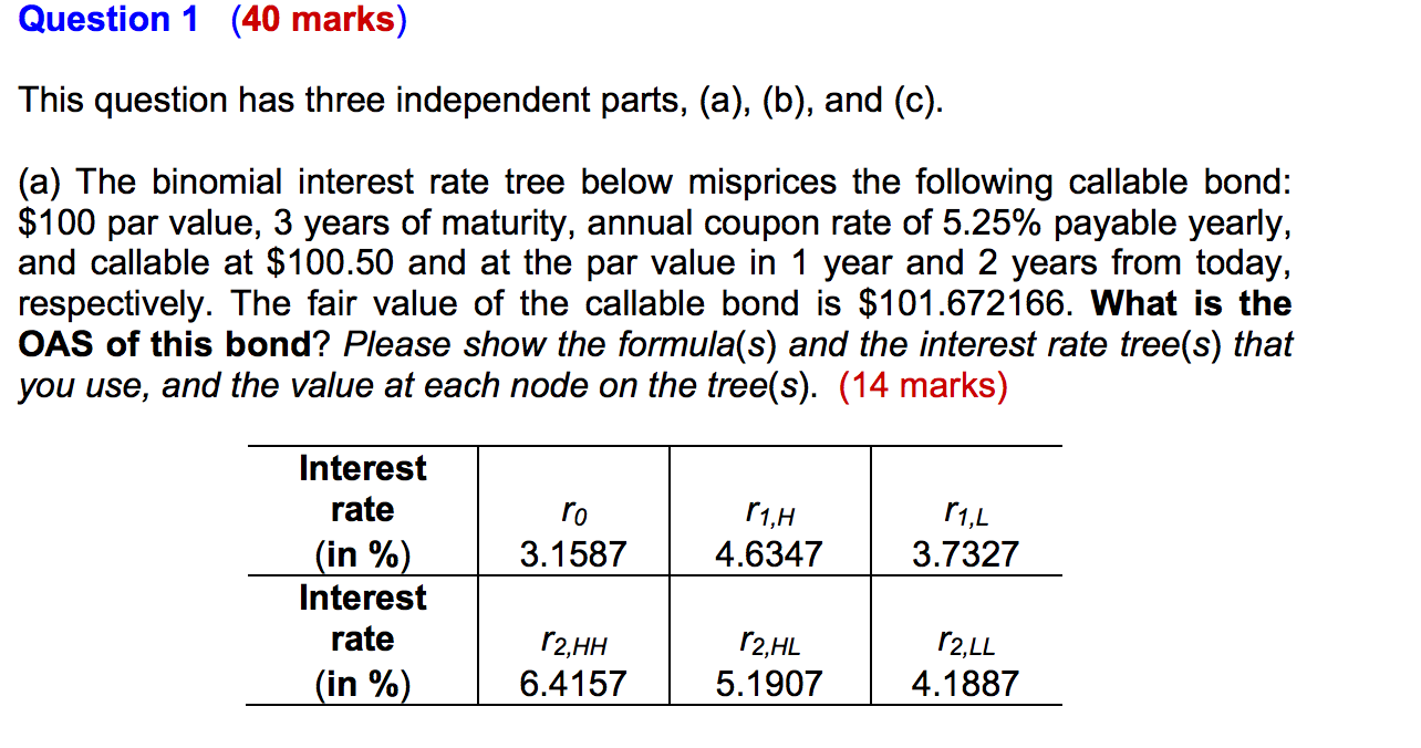 The binomial interest rate tree below misprices the following callable bond: