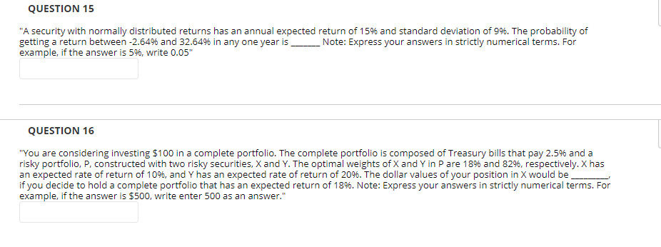 QUESTION 15 "A security with normally distributed returns has an annual