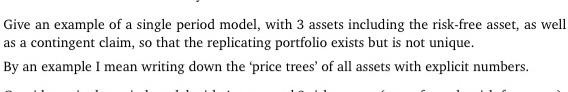  Give an example of a single period model, with 3 assets