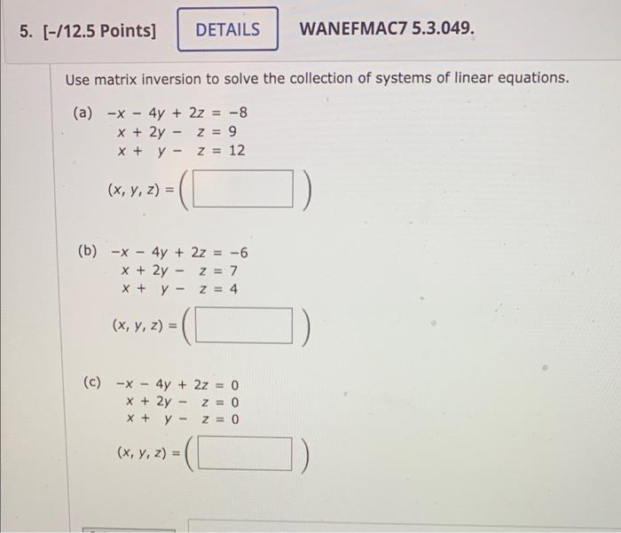 PLEASE HELP ASAP Use matrix inversion to solve the collection of systems