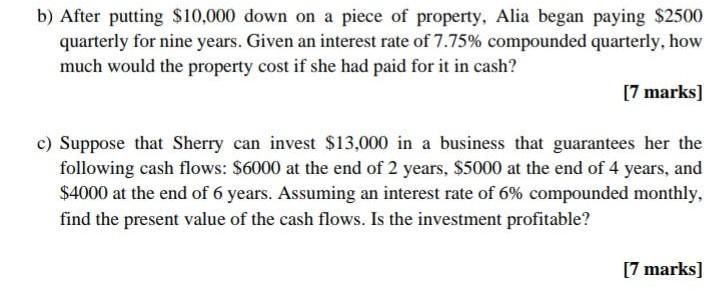 question 2 b) After putting $10,000 down on a piece of property,