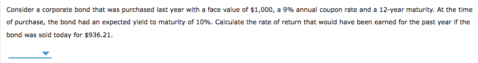 purchased last year with a face value of $1,000,8% annual coupon rate
