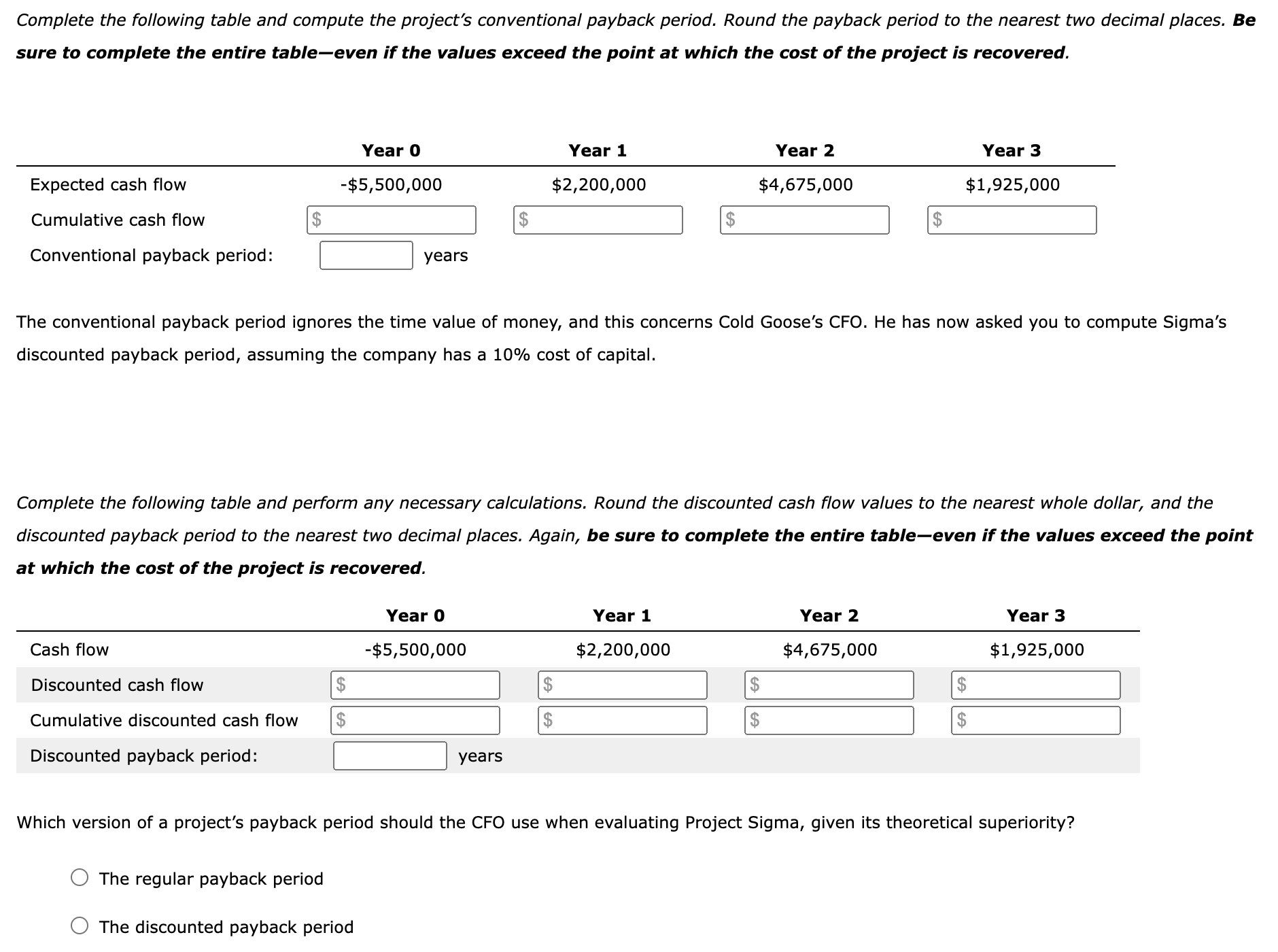 Complete the following table and compute the project's conventional payback period.