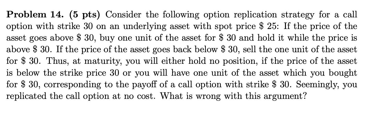 > Problem 14. (5 pts) Consider the following option replication strategy