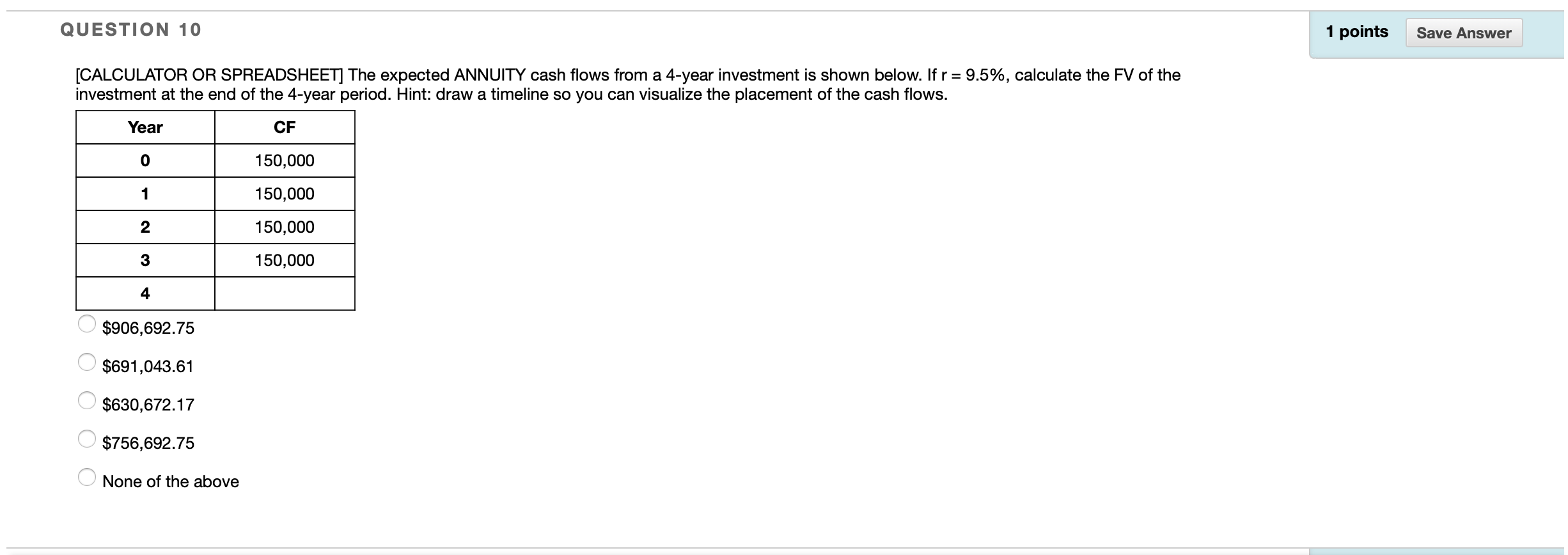 QUESTION 10 1 points Save Answer [CALCULATOR OR SPREADSHEET) The expected