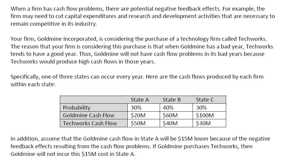  When a firm has cash flow problems, there are potential negative