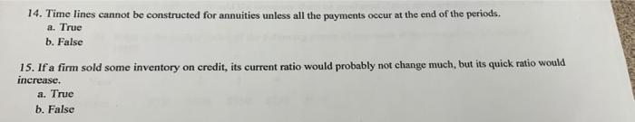  14. Time lines cannot be constructed for annuities unless all the