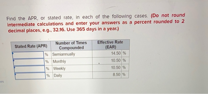 please help and show work!! Find the APR, or stated rate, in