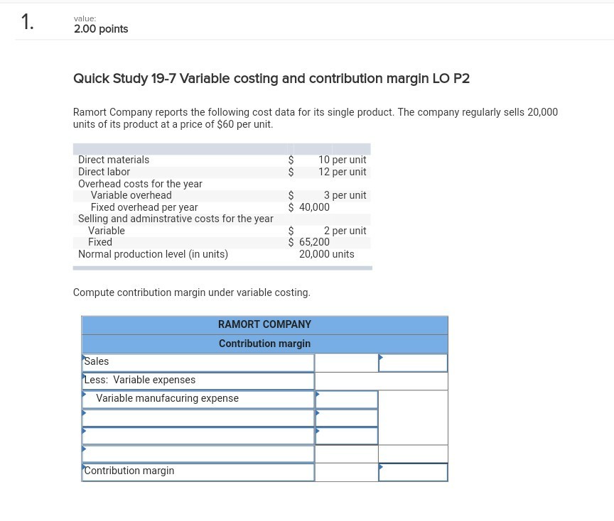 value 2.00 points Quick Study 19-7 Variable costing and contribution margin