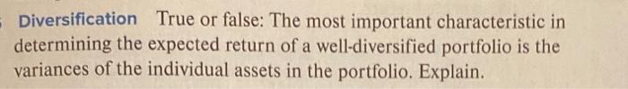  Diversification True or false: The most important characteristic in determining the