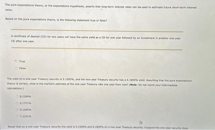  The pure expectations theory, or the expectations hypothesis, asserts that long-term