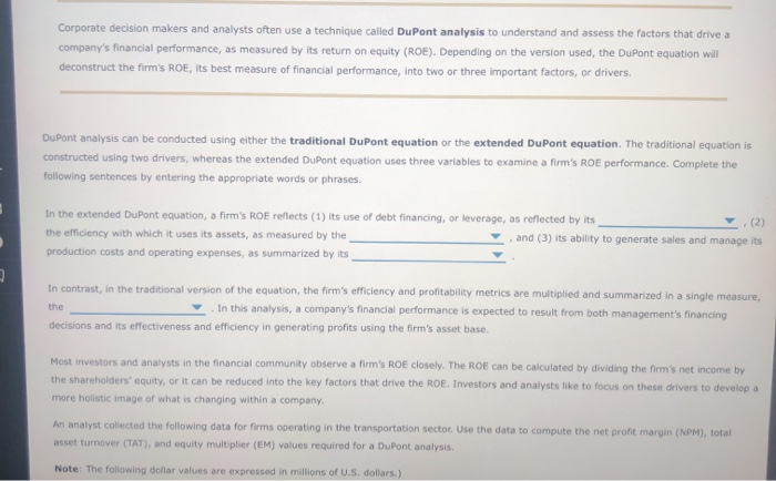  Corporate decision makers and analysts often use a technique called DuPont