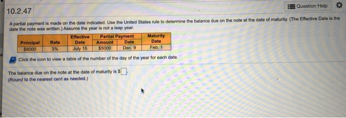  Question Help 10.2.47 A partial payment is made on the date