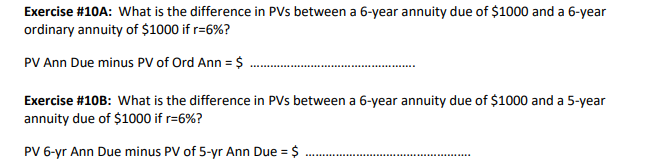  Exercise #10A: what is the difference in PVs between a 6-year