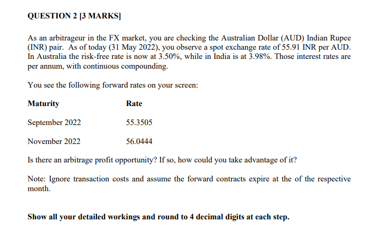  QUESTION 2 [3 MARKS] As an arbitrageur in the FX market,