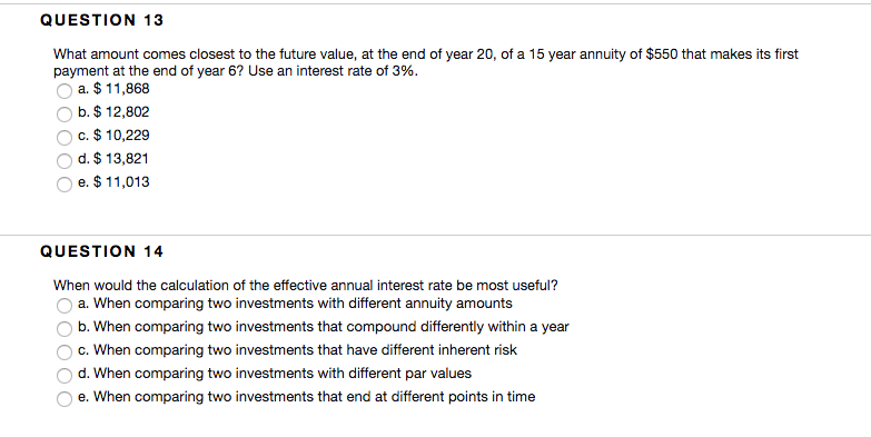 QUESTION 13 What amount comes closest to the future value, at