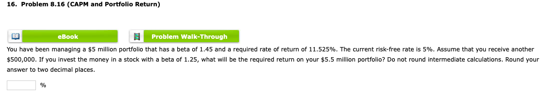 16. Problem 8.16 (CAPM and Portfolio Return) eBook Problem Walk-Through You