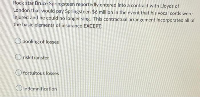 Question help Insurance. Three part question1 2 3 Rock star Bruce Springsteen