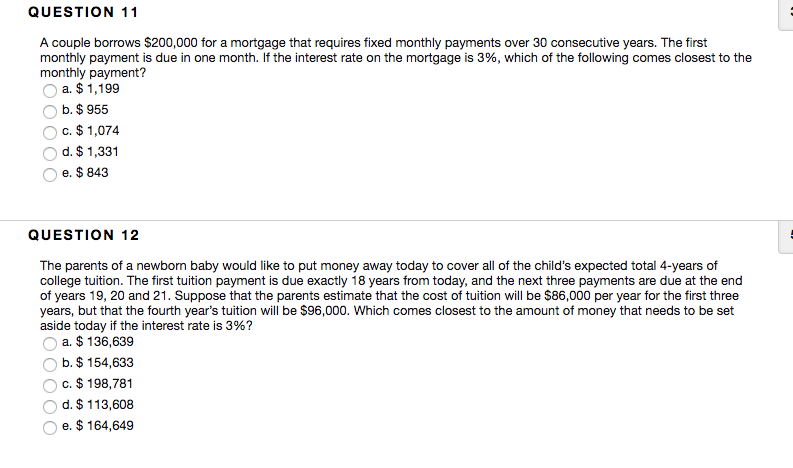  QUESTION 11 A couple borrows $200,000 for a mortgage that requires