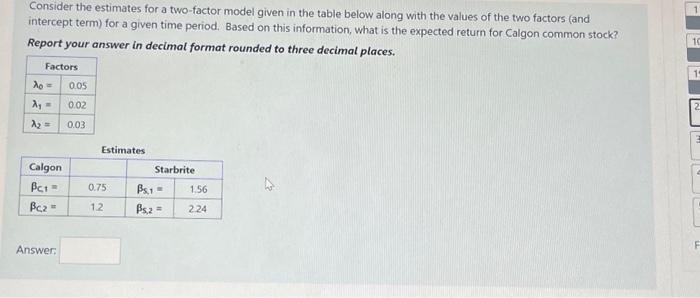  Consider the estimates for a two-factor model given in the table