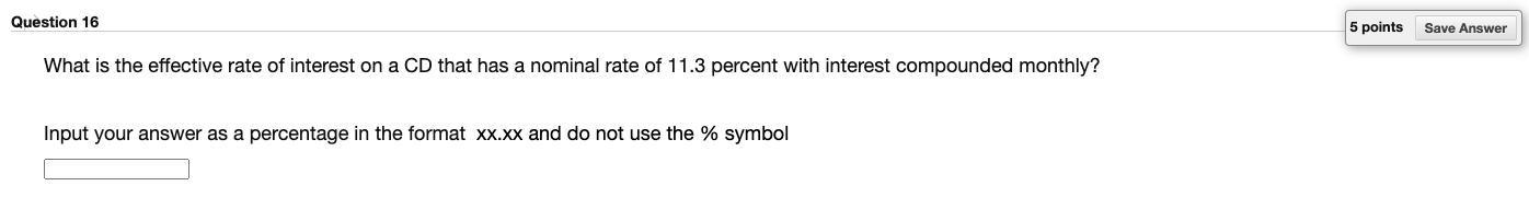  Question 16 5 points Save Answer What is the effective rate