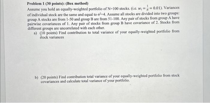  Problem 1 ( 30 points): (Box method) Assume you hold an