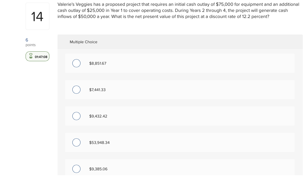  Valerie's Veggies has a proposed project that requires an initial cash