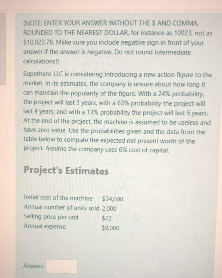  (NOTE: ENTER YOUR ANSWER WITHOUT THE $ AND COMMA, ROUNDED TO